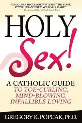 Download Holy Sex!: A Catholic Guide to Toe-Curling, Mind-Blowing, Infallible Loving (English Edition) PDF