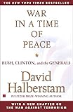 War in a Time of Peace: Bush, Clinton, and the Generals by David Halberstam