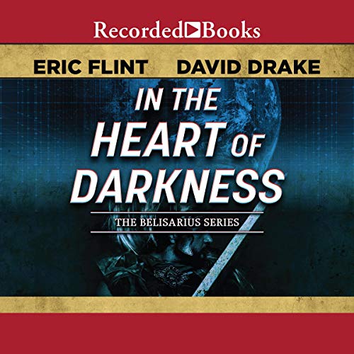 In the Heart of Darkness: Belisarius Saga, Book 2 by David Drake