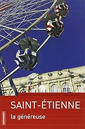 Saint-Étienne, la généreuse