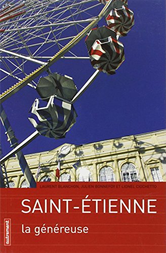 Saint-Étienne, la généreuse