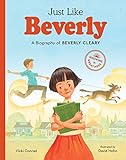 Just Like Beverly: A Biography of Beverly Cleary (Growing to Greatness)