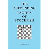 The Astounding Tactics of Stockfish
