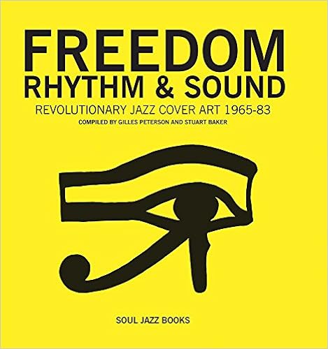 Freedom, Rhythm & Sound: Revolutionary Jazz Original Cover Art 1965–83 Freedom, Rhythm & Sound: Revolutionary Jazz Original Cover Art 1965–83