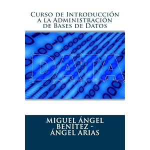 Curso de Introducción a la Administración de Bases de Datos (Spanish Edition)