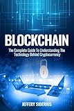 Image de Blockchain: The Complete Guide To Understanding The Technology Behind Cryptocurrency