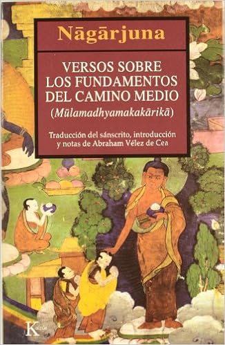 Versos Sobre Los Fundamentos Del Camino Medio Clasicos Amazon Es Nagarjuna Velez De Cea Abraham Libros