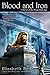 Blood and Iron: A Novel of the Promethean Age