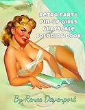 Retro Party Pin-Up Girls Grayscale Coloring Book by 