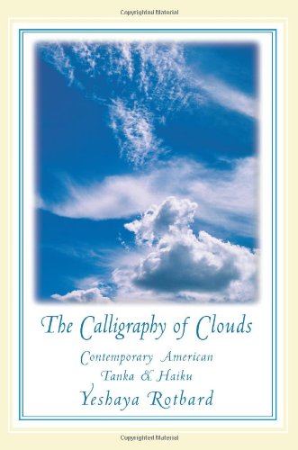 The Calligraphy of Clouds: Contemporary American Tanka & Haiku