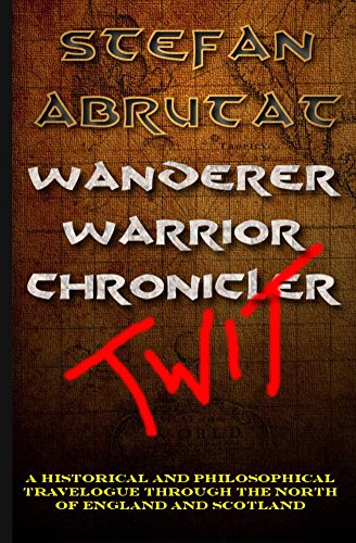 Wanderer. Warrior. Chronicler. Twit. by Stefan Abrutat