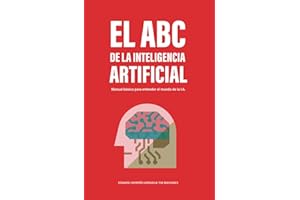 Libro el ABC de la inteligencia artificial. El más sencillo y simplificado manual para comprender facílmente el nuevo mundo d