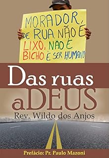 Livro Das ruas aDeus: Morador de rua não é lixo, não é bicho, é ser humano
