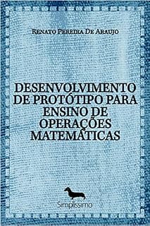 Livro DESENVOLVIMENTO DE PROTÓTIPO PARA ENSINO DE OPERAÇÕES MATEMÁTICAS