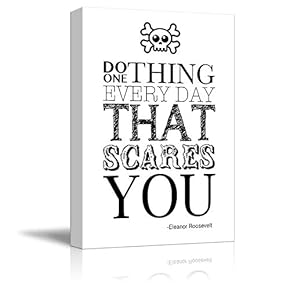 Black and White Skull Over a Quote - Do One Thing Everyday That Scares You by Eleanor Roosevelt - Canvas Art Home Art - 12x18 inches