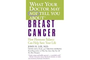[ What Your Doctor May Not Tell You about Breast Cancer: How Hormone Balance Can Help Save Your Life[ WHAT YOUR DOCTOR MAY NOT TELL YOU ABOUT BREAST CANCER: HOW HORMONE BALANCE CAN HELP SAVE YOUR LIFE ] By Lee, John R. ( Author )Jan-01-2003 Paperback