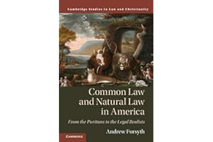 Common Law and Natural Law in America: From the Puritans to the Legal Realists (Law and Christianity)