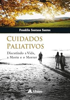 Livro Cuidados Paliativos - Discutindo a Vida, a Morte e o Morrer (eBook)
