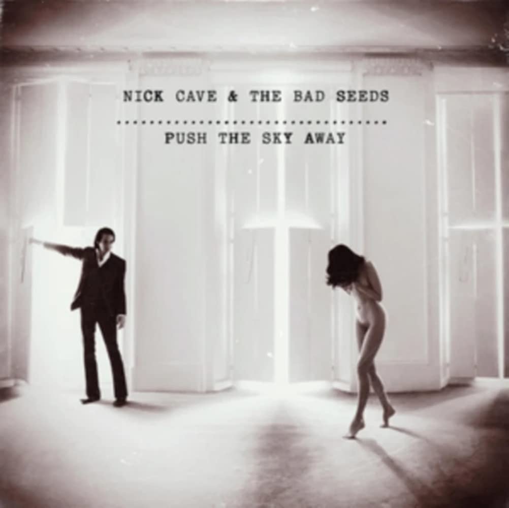 Nick Cave And The Bad Seeds Push The Sky Away Nick Cave & The Bad Seeds - Nick Cave & The Bad Seeds - Push The Sky