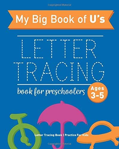 Letter Tracing Book for Preschoolers: My Big Book of U's, Letter Tracing Book, Practice For Kids, Ages 3-5 Paperback – 2 Feb 2017