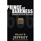 Prince of Darkness: Antichrist and the New World Order