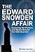 The Edward Snowden Affair: Exposing the Politics and Media Behind the NSA Scandal by 