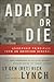 Adapt or Die: Leadership Principles from an American General - Book by Rick Lynch