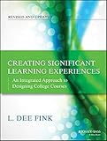 Creating Significant Learning Experiences: An Integrated Approach to Designing College Courses