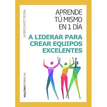 A Liderar Para Crear Equipos Excelentes (Aprende tú mismo en un día) A Liderar Para Crear Equipos Excelentes (Aprende tú mismo en un día)
