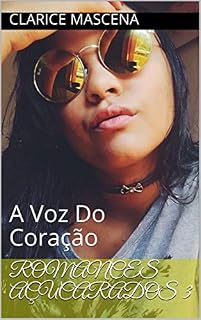 Livro Romances Açucarados 3: A Voz Do Coração
