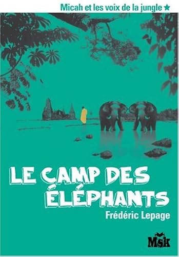 Download Le camp des éléphants (Micah et les voix de la jungle, Tome 1) PDF