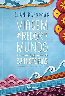 Livro Viagem Ao Redor Do Mundo Em 37 Histórias