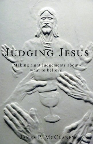 Ebook Judging Jesus: Making Right Judgments about What to Believe<br />[Z.I.P]