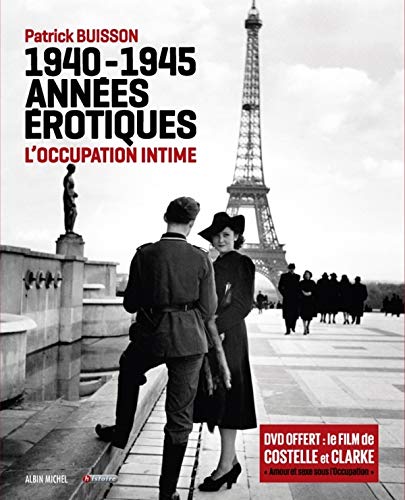 1940-1945, années érotiques : L'occupation intime (1DVD) by Patrick Buisson, Daniel Costelle, Isabelle Clarke