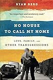 No House to Call My Home by Ryan Berg