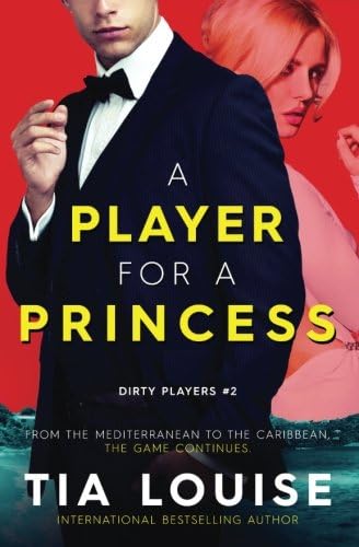 A Player for A Princess (Dirty Players) (Volume 2) Paperback – September 20, 2016