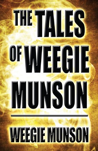 The Tales of Weegie Munson by Weegie Munson