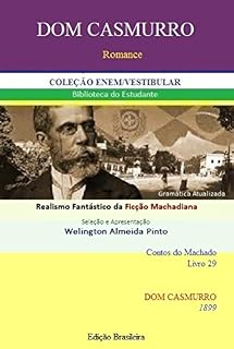 Livro DOM CASMURRO: Realismo Fantástico da Ficção Machadiana (Contos do Machado Livro 29)