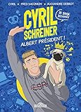 Cyril Schreiner : Albert président ! La bande dessinée by