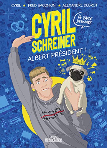 Cyril Schreiner : Albert président ! La bande dessinée by 