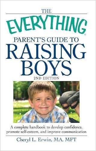 The Everything Parent S Guide To Raising Boys A Complete Handbook