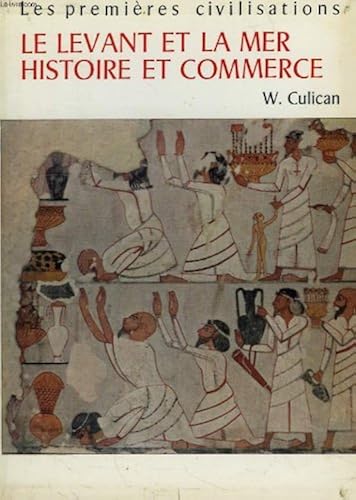 Download Le levant et la mer, histoire et commerce. Collection Les Premières Civilisations. PDF