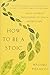 How to Be a Stoic: Using Ancient Philosophy to Live a Modern Life by Massimo Pigliucci
