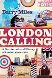 Front cover for the book London Calling: A Countercultural History of London Since 1945 by Barry Miles