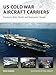 US Cold War Aircraft Carriers: Forrestal, Kitty Hawk and Enterprise Classes (New Vanguard) by Brad Elward, Paul Wright