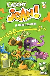 Book's Cover ofL'Agent Jean ! tome 5 : Le frigo temporel