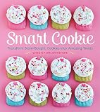Smart Cookie: Transform Store-Bought Cookies Into Amazing Treats by Christi Johnstone
