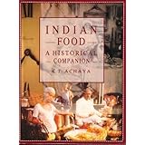 Indian Food: A Historical Companion by Achaya, K. T. (1994) Hardcover