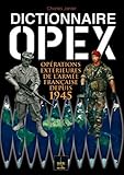 dictionnaire opex ; opérations extérieures de l'armée française depuis 1945 by 