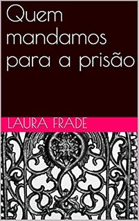 Livro Quem mandamos para a prisão